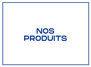 NOS PRODUITS